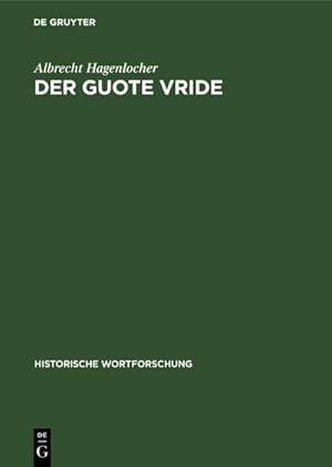 Image du vendeur pour Der guote vride : Idealer Friede in deutscher Literatur bis ins frhe 14. Jahrhundert mis en vente par AHA-BUCH GmbH