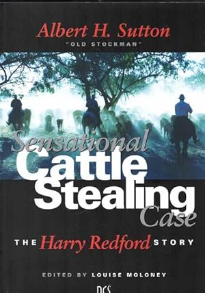 Sensational Cattle-Stealing Case : The Harry Redford story