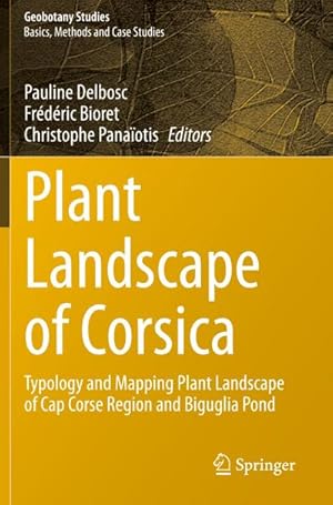 Bild des Verkufers fr Plant Landscape of Corsica : Typology and Mapping Plant Landscape of Cap Corse Region and Biguglia Pond zum Verkauf von AHA-BUCH GmbH