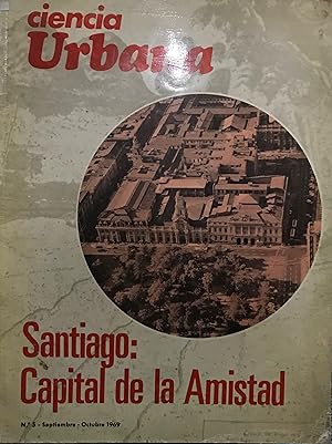 Ciencia Urbana N°5.- Septiembre - Octubre 1969. Santiago : capital de la amistad / Manuel Fernánd...
