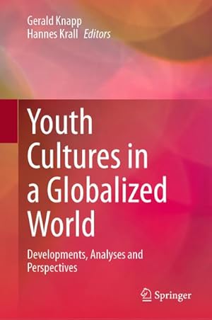 Bild des Verkufers fr Youth Cultures in a Globalized World : Developments, Analyses and Perspectives zum Verkauf von AHA-BUCH GmbH
