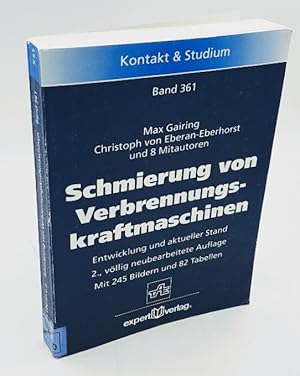 Schmierung von Verbrennungskraftmaschinen : Entwicklung und aktueller Stand ; mit 82 Tabellen. (=...