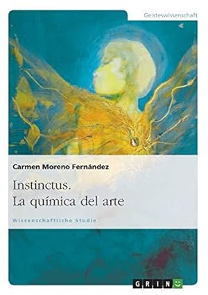 Bild des Verkufers fr Instinctus. La qumica del arte: Die Chemie der Kunst zum Verkauf von WeBuyBooks