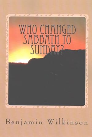Image du vendeur pour Who Changed Sabbath to Sunday? mis en vente par GreatBookPricesUK