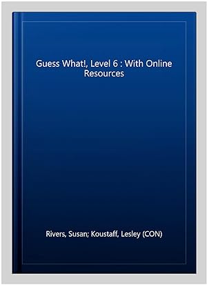 Seller image for Guess What!, Level 6 : With Online Resources for sale by GreatBookPrices