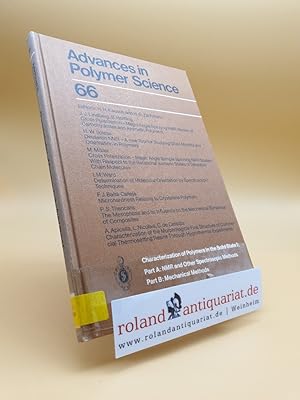 Bild des Verkufers fr Characterization of Polymers in the Solid State I: Part A: NMR and Other Spectroscopic Methods Part B: Mechanical Methods (Advances in Polymer Science (66), Band 66) zum Verkauf von Roland Antiquariat UG haftungsbeschrnkt