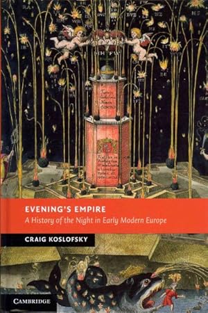 Imagen del vendedor de Evening's Empire : A History of the Night in Early Modern Europe a la venta por GreatBookPricesUK
