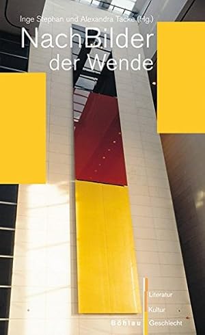 NachBilder der Wende. hrsg. von Inge Stephan und Alexandra Tacke / Literatur, Kultur, Geschlecht ...