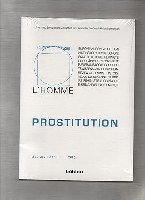 Bild des Verkufers fr Prostitution. L' Homme ; Europische Zeitschrift fr Feministische Geschichtswissenschaft. Jg. 21, zum Verkauf von Kunsthandlung Rainer Kirchner