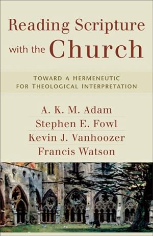 Seller image for Reading Scripture With the Church : Toward a Hermeneutic for Theological Interpretation for sale by GreatBookPrices