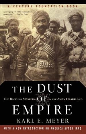 Seller image for Dust of Empire : The Race for Mastery in The Asian Hearthland for sale by GreatBookPricesUK