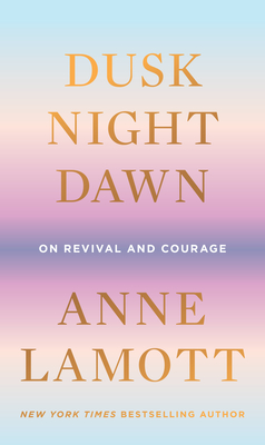 Bild des Verkufers fr Dusk, Night, Dawn: On Revival and Courage (Hardback or Cased Book) zum Verkauf von BargainBookStores