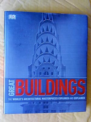 Great Buildings: The World's Architectural Masterpieces Explored and Explained