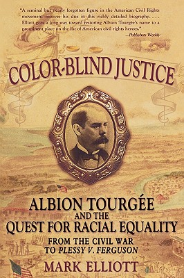 Imagen del vendedor de Color-Blind Justice: Albion Tourgee and the Quest for Racial Equality from the Civil War to Plessy V. Ferguson (Paperback or Softback) a la venta por BargainBookStores