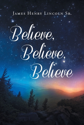 Seller image for Believe Believe Believe (Paperback or Softback) for sale by BargainBookStores