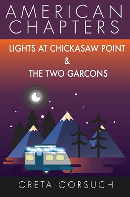 Seller image for Lights at Chickasaw Point and the Two Garcons: American Chapters (Paperback or Softback) for sale by BargainBookStores