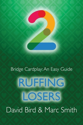 Seller image for Bridge Cardplay: An Easy Guide - 2. Ruffing Losers (Paperback or Softback) for sale by BargainBookStores