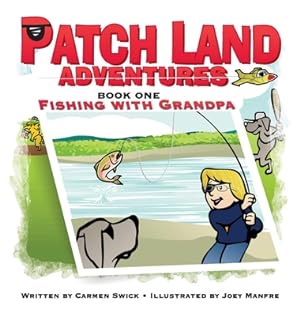 Seller image for Patch Land Adventures (book one hardcover) "Fishing with Grandpa" (Hardback or Cased Book) for sale by BargainBookStores