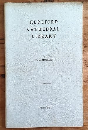 Image du vendeur pour Hereford Cathedral Library (including the "Chained Library"). Its history and contents with appendix on early printed books mis en vente par Michael Napier