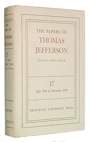Seller image for THE PAPERS OF THOMAS JEFFERSON, Volume 17: 6 July to 3 November 1790 for sale by Michael Pyron, Bookseller, ABAA