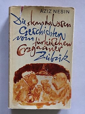 Die skandalösen Geschichten vom türkischen Erzgauner Zübük. Ein satirischer Roman