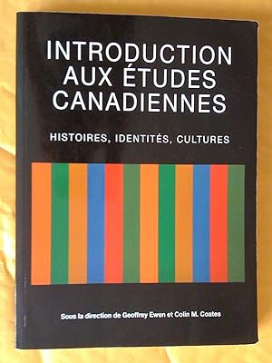 Introduction aux études canadiennes: histoires, identités, cultures