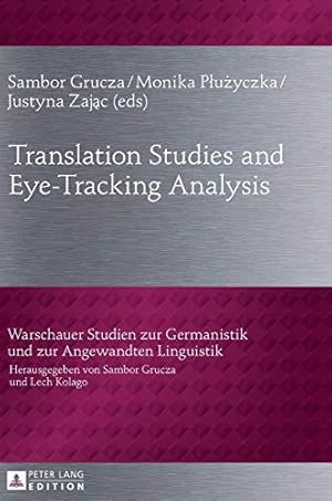 Imagen del vendedor de Translation Studies and Eye-Tracking Analysis (6) (Warschauer Studien zur Germanistik und zur Angewandten Linguistik) a la venta por WeBuyBooks
