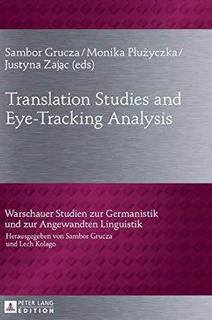 Bild des Verkufers fr Translation Studies and Eye-Tracking Analysis (6) (Warschauer Studien zur Germanistik und zur Angewandten Linguistik) zum Verkauf von WeBuyBooks