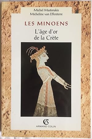 Les Minoens. L'age d'or de la Crète