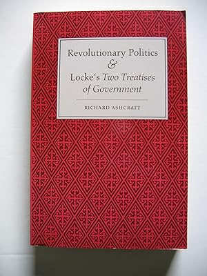 Image du vendeur pour Revulutionary Politics & Locke's Two Treatises of Government mis en vente par Empire Books