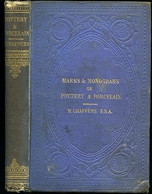 Bild des Verkufers fr Marks and Monograms on Pottery and Porcelain, with Short Historical Notices of Each Manufactory, and an Introductory Essay on The Vasa Fictilia of England. zum Verkauf von Little Stour Books PBFA Member