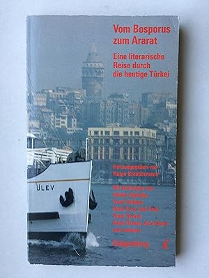 Vom Bosporus zum Ararat - Eine literarische Reise durch die heutige Türkei