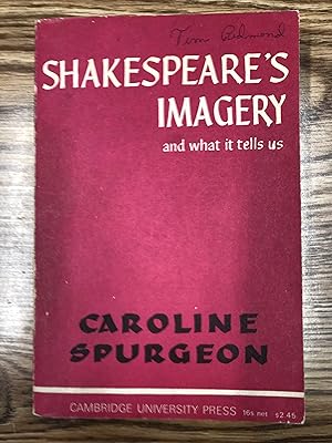 Imagen del vendedor de SHAKESPEARE'S IMAGERY AND WHAT IT TELLS US a la venta por Bear Street Books and Records