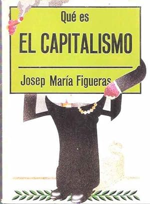 Imagen del vendedor de Qu es el capitalismo a la venta por SOSTIENE PEREIRA