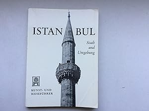 Istanbul Stadt und Umgebung. Kunst- und Reiseführer. Mit 6 Plänen und 24 Bildtafeln. Teilausgabe ...