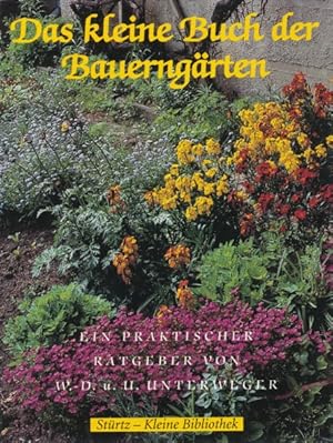 Seller image for Das kleine Buch der Bauerngrten. Ein praktischer Ratgeber. for sale by ANTIQUARIAT ERDLEN