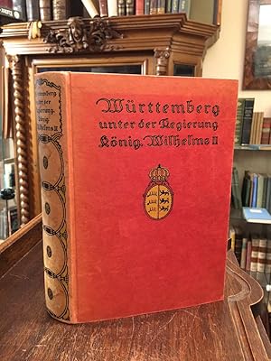 Image du vendeur pour Wrttemberg unter der Regierung Knig Wilhelms II. Unter Mitwirkung zahlreicher Autoren. mis en vente par Antiquariat an der Stiftskirche