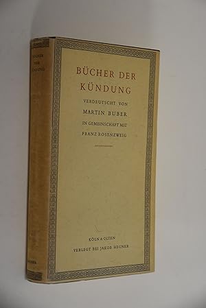 Bücher der Kündung. Verdeutsch v. Martin Buber, gemeinsam mit Franz Rosenzweig