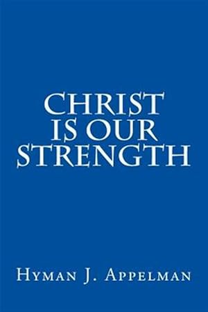 Imagen del vendedor de Christ Is Our Strength a la venta por GreatBookPrices