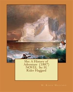 Imagen del vendedor de She : A History of Adventure a la venta por GreatBookPrices