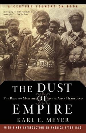 Seller image for Dust of Empire : The Race for Mastery in The Asian Hearthland for sale by GreatBookPrices