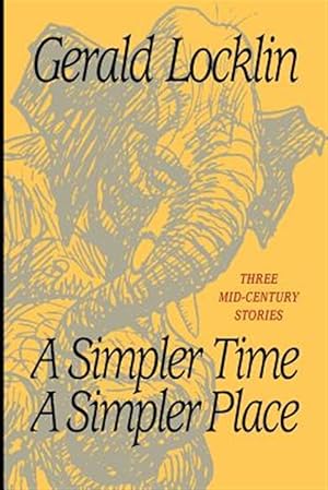 Bild des Verkufers fr Simpler Time, a Simpler Place : Three Mid-Century Stories zum Verkauf von GreatBookPrices