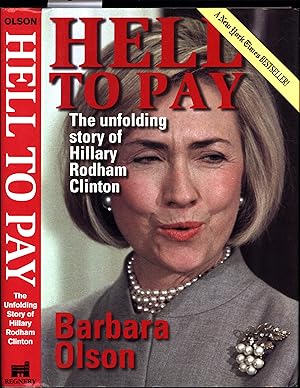 Seller image for Hell to Pay / The unfolding story of Hillary Rodham Clinton -- SIGNED TO AN ACTIVIST IN THE McLEAN (VIRGINIA) REPUBLICANS for sale by Cat's Curiosities