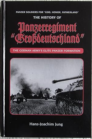 Immagine del venditore per History of Panzerregiment "Grosdeutschland" The Germany Army's Elite Panzer Formation, Panzer Soldiers For "God, Honor, Fatherland" venduto da John Simmer Gun Books +