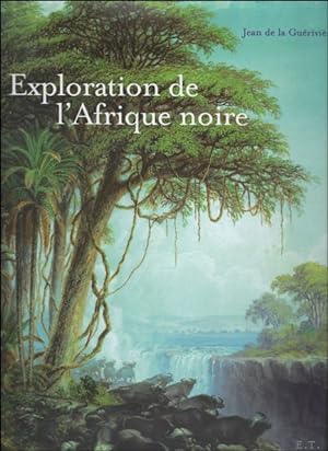 Bild des Verkufers fr Exploration de l'Afrique noire zum Verkauf von BOOKSELLER  -  ERIK TONEN  BOOKS