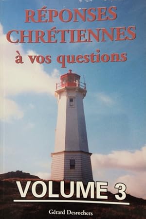 Reponses Chretiennes a Vos Questions Vol 3