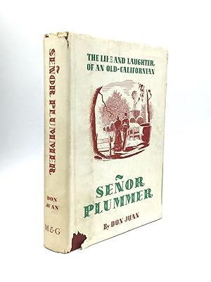 SEÑOR PLUMMER: The Life and Laughter of an Old-Californian