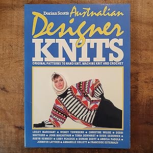 Seller image for DORIAN SCOTT'S AUSTRALIAN DESIGNER KNITS: Original Patterns To Hand Knit, Machine Knit and Crochet for sale by Uncle Peter's Books