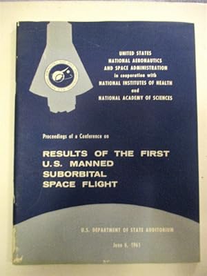 Proceedings of a Conference on Results of the First U.S. Manned Suborbital Space Flight.