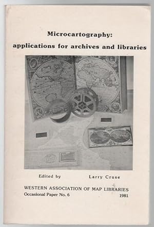 Seller image for Microcartography; Applications for Archives and Libraries. Western Association of map Libraries Occasional Paper No. 6 1981. for sale by Time Booksellers